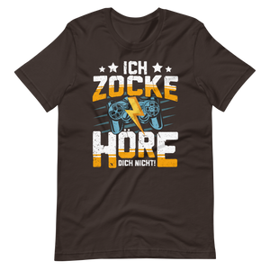 Ich Zocke, Hör' Dich Nicht! - Gaming Shirt