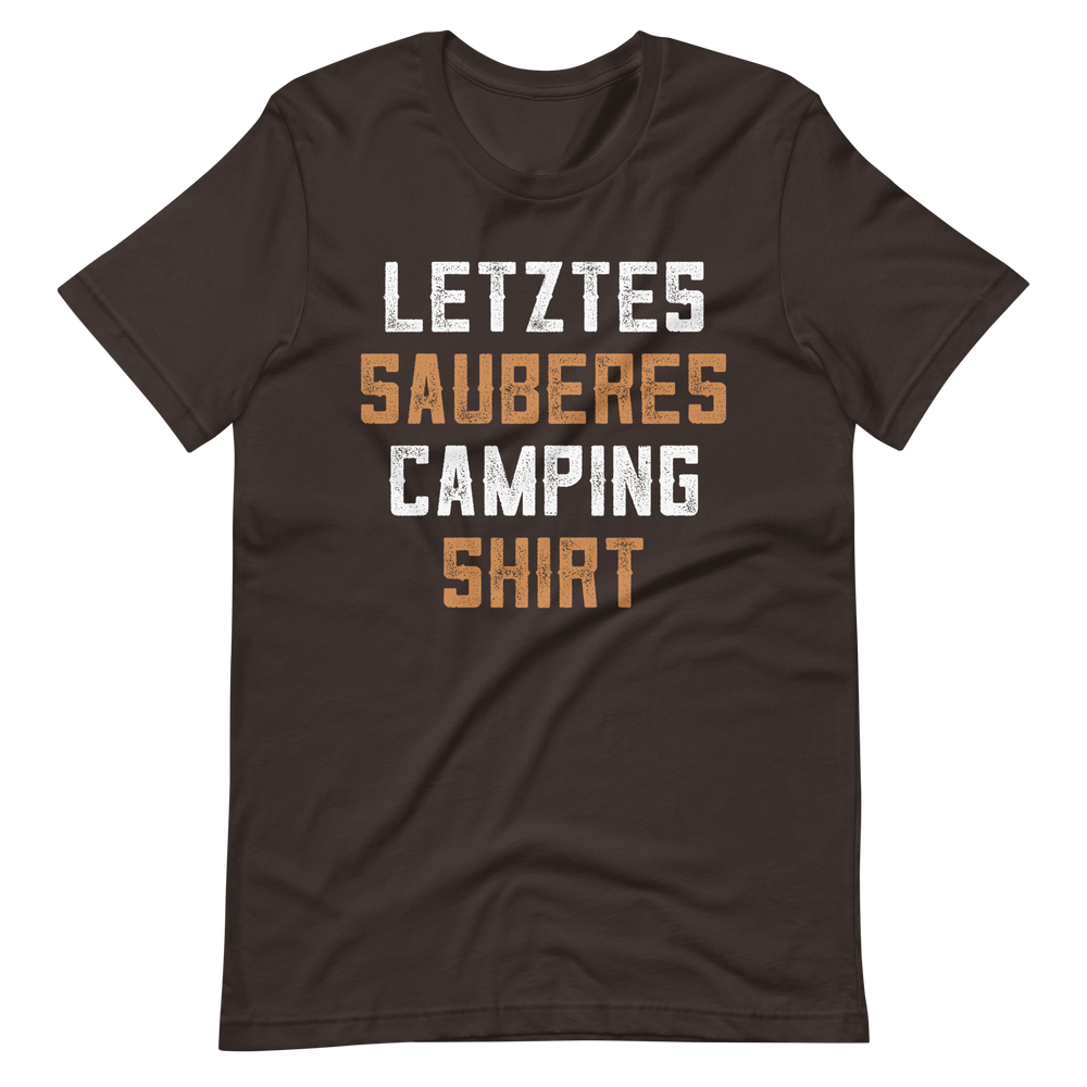 Mein letztes sauberes Camping Shirt! Lustiges T-Shirt