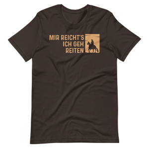 Mir reichts! Ich geh reiten! - T-Shirt