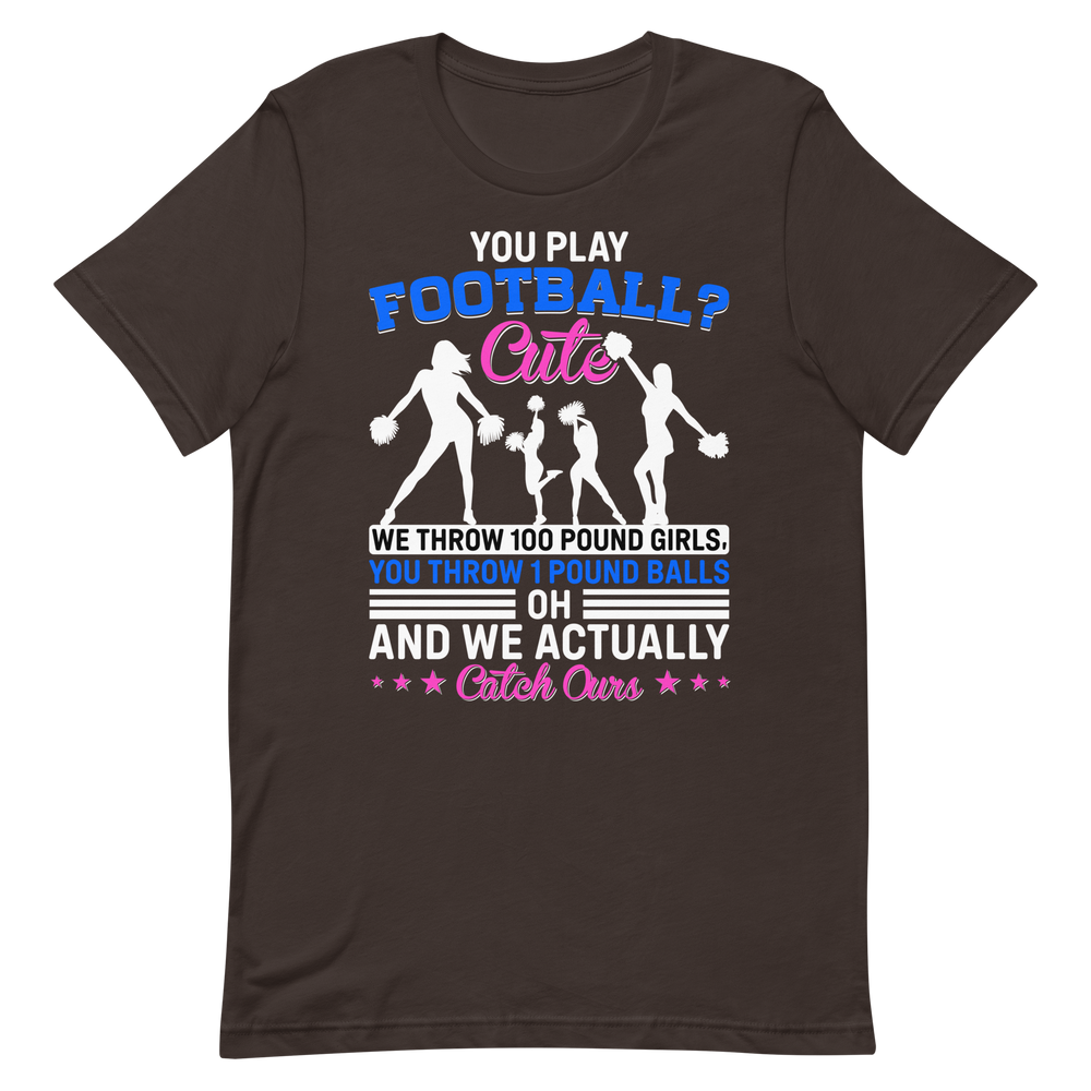 You Play Football Cute – Cheerleader Shirt