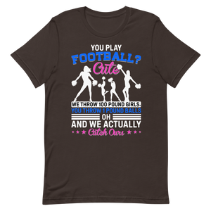 You Play Football Cute – Cheerleader Shirt