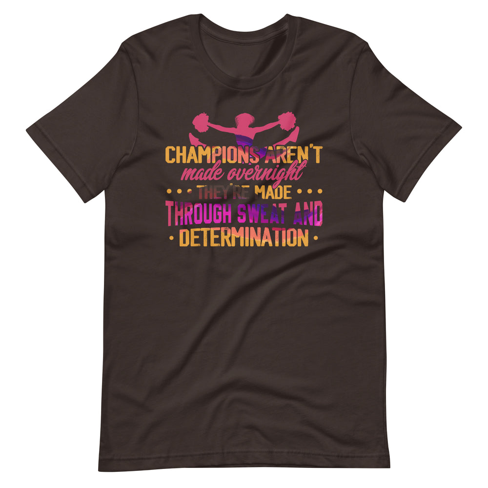 Erfolg im Cheerleading: Champions are not made Overnight Shirt!