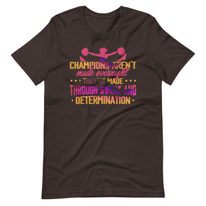 Erfolg im Cheerleading: Champions are not made Overnight Shirt!