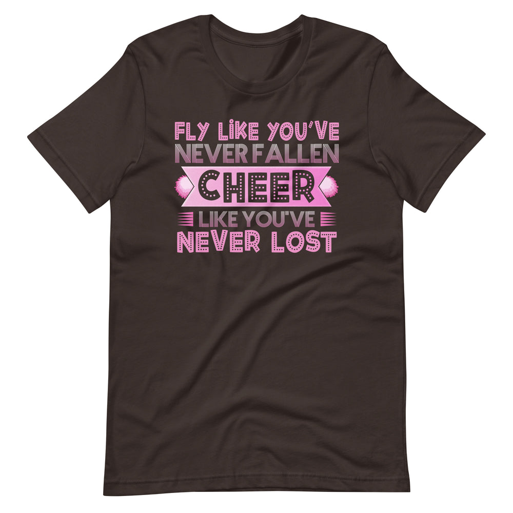 Fliege, als ob du nie gefallen wärst - Cheer T-Shirt
