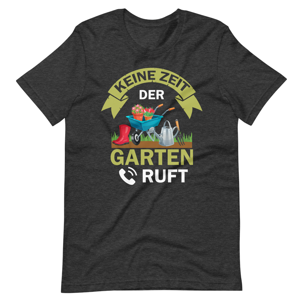 Keine Zeit, der Garten ruft! - Lustiges T-Shirt für Gartenliebhaber