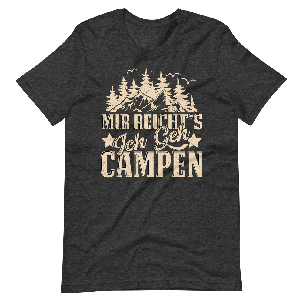 Mir reichts. Ich geh CAMPEN T-Shirt - Perfekt für die nächste Reise!