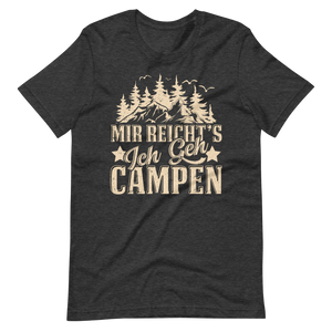 Mir reichts. Ich geh CAMPEN T-Shirt - Perfekt für die nächste Reise!