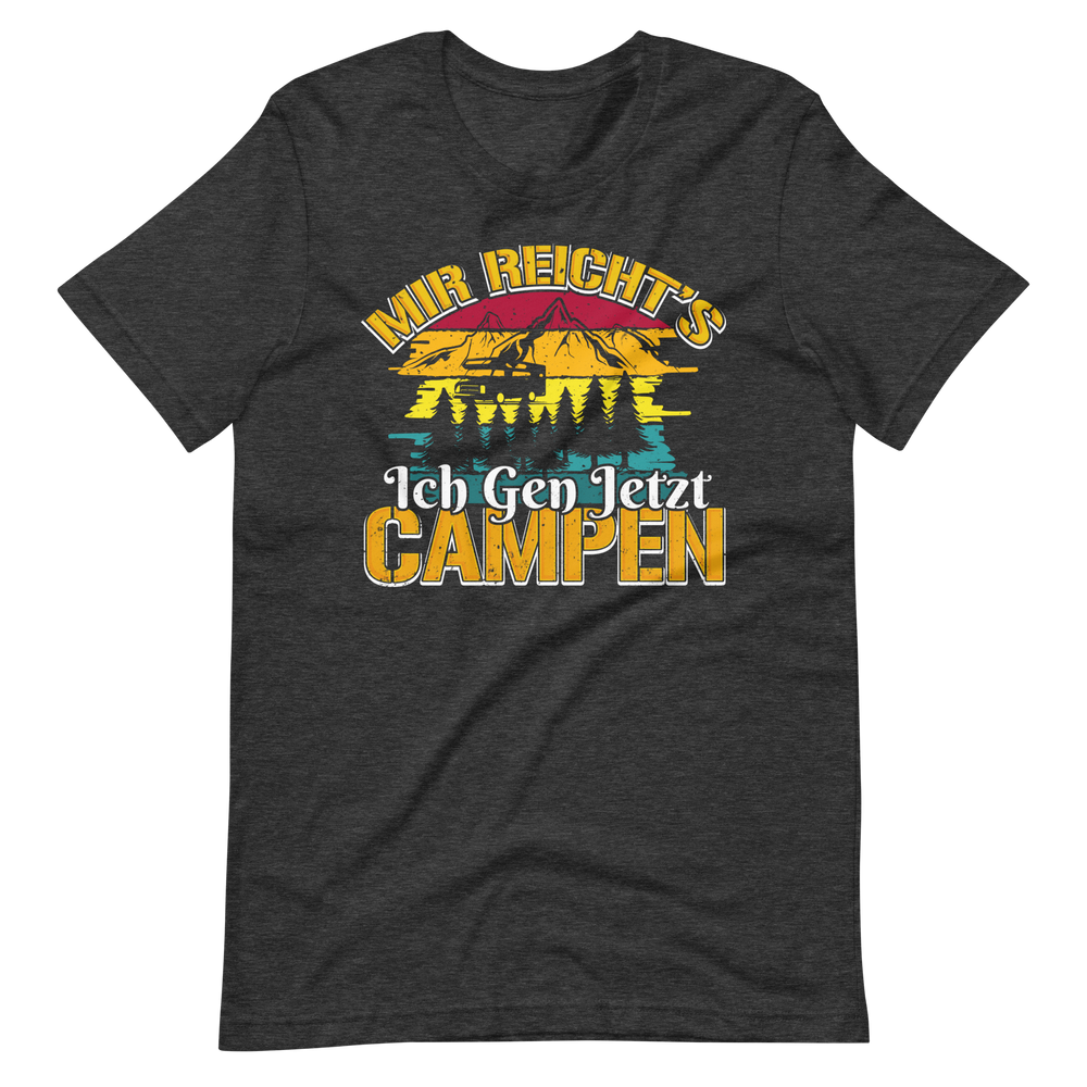 Mir reichts! Ich geh jetzt Campen T-Shirt - Ideal für die nächste Abenteuertour!