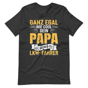 LKW-Fahrer Papa T-Shirt - Cooler geht's nicht!