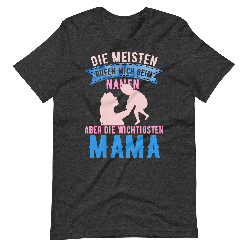 MAMA T-Shirt | Wichtigste Menschen rufen mich