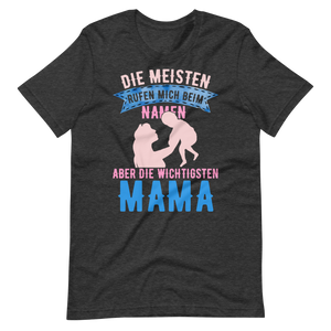 MAMA T-Shirt | Wichtigste Menschen rufen mich