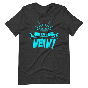 Lustiges T-Shirt mit Spruch "Bevor du fragst. NEIN