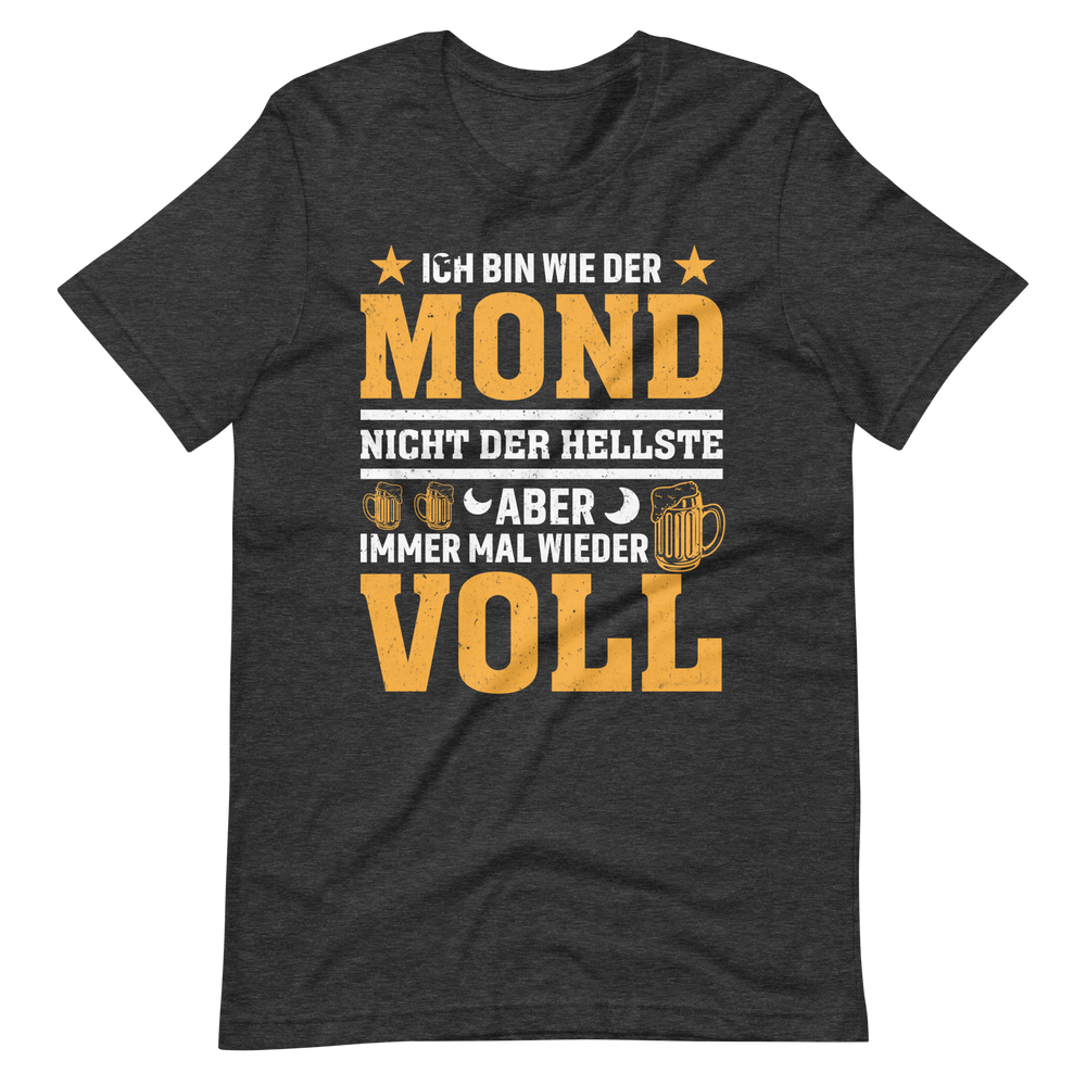 Ich bin wie der Mond" T-Shirt - Witziger Spruch über Vollmond