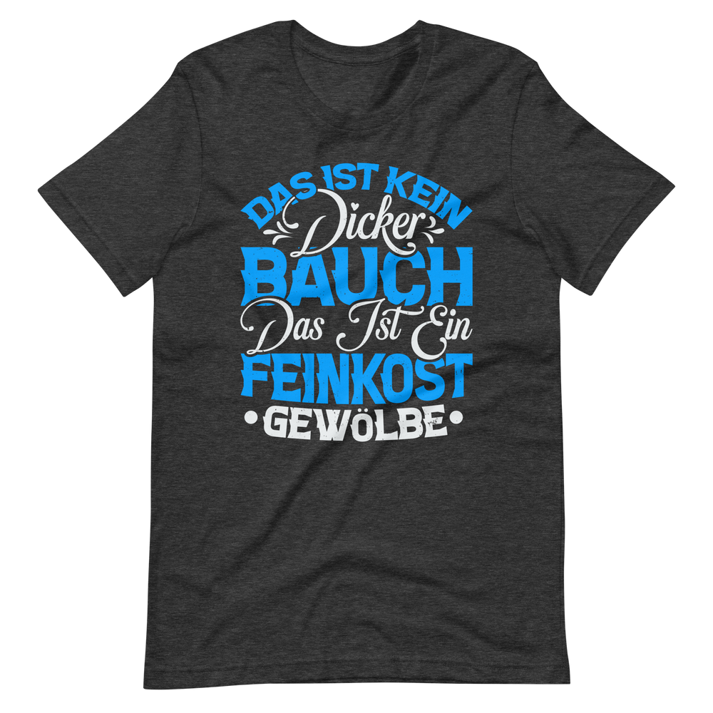 Kein dicker Bauch T-Shirt - Feinkost Gewölbe Spruch