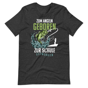 Kaufe jetzt mein T-Shirt "Angeln geboren, Schule gezwungen!"