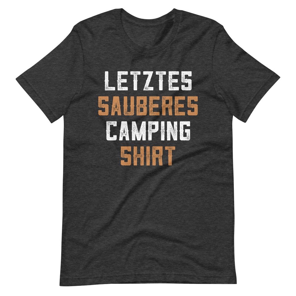 Mein letztes sauberes Camping Shirt! Lustiges T-Shirt