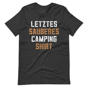 Mein letztes sauberes Camping Shirt! Lustiges T-Shirt