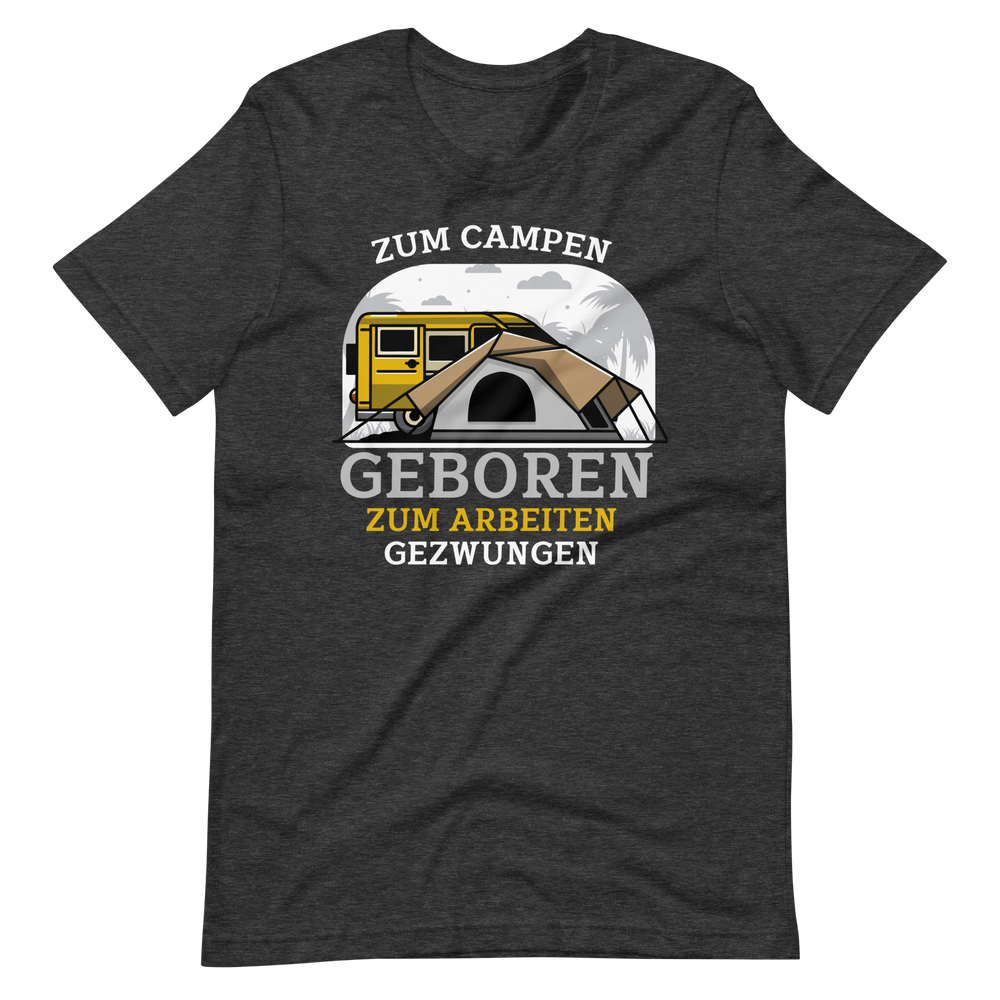 Zum CAMPEN geboren, zur Schule gezwungen! Lustiges T-Shirt