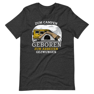 Zum CAMPEN geboren, zur Schule gezwungen! Lustiges T-Shirt