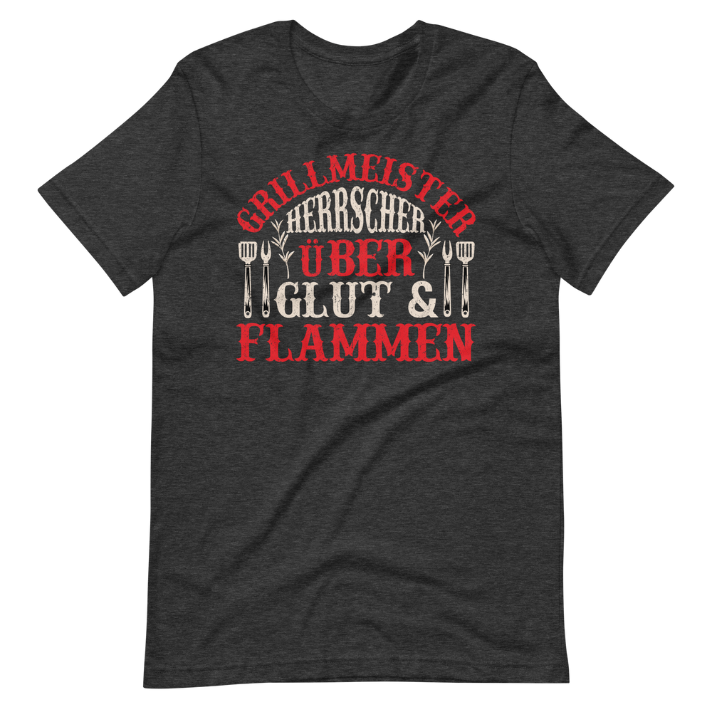 Grillmeister! Herrscher über Glut und Flammen! T-Shirt