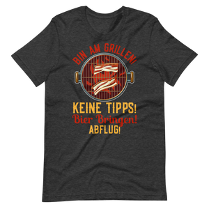 Lustiges Grill T-Shirt - Keine Tipps, Bier her und Abflug!