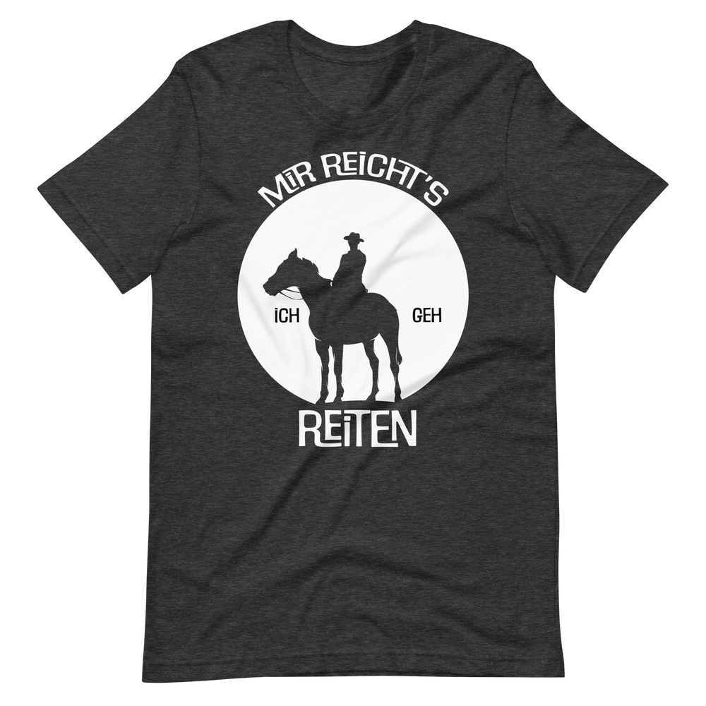 Reit T-Shirt - Mir reichts. Ich geh REITEN!