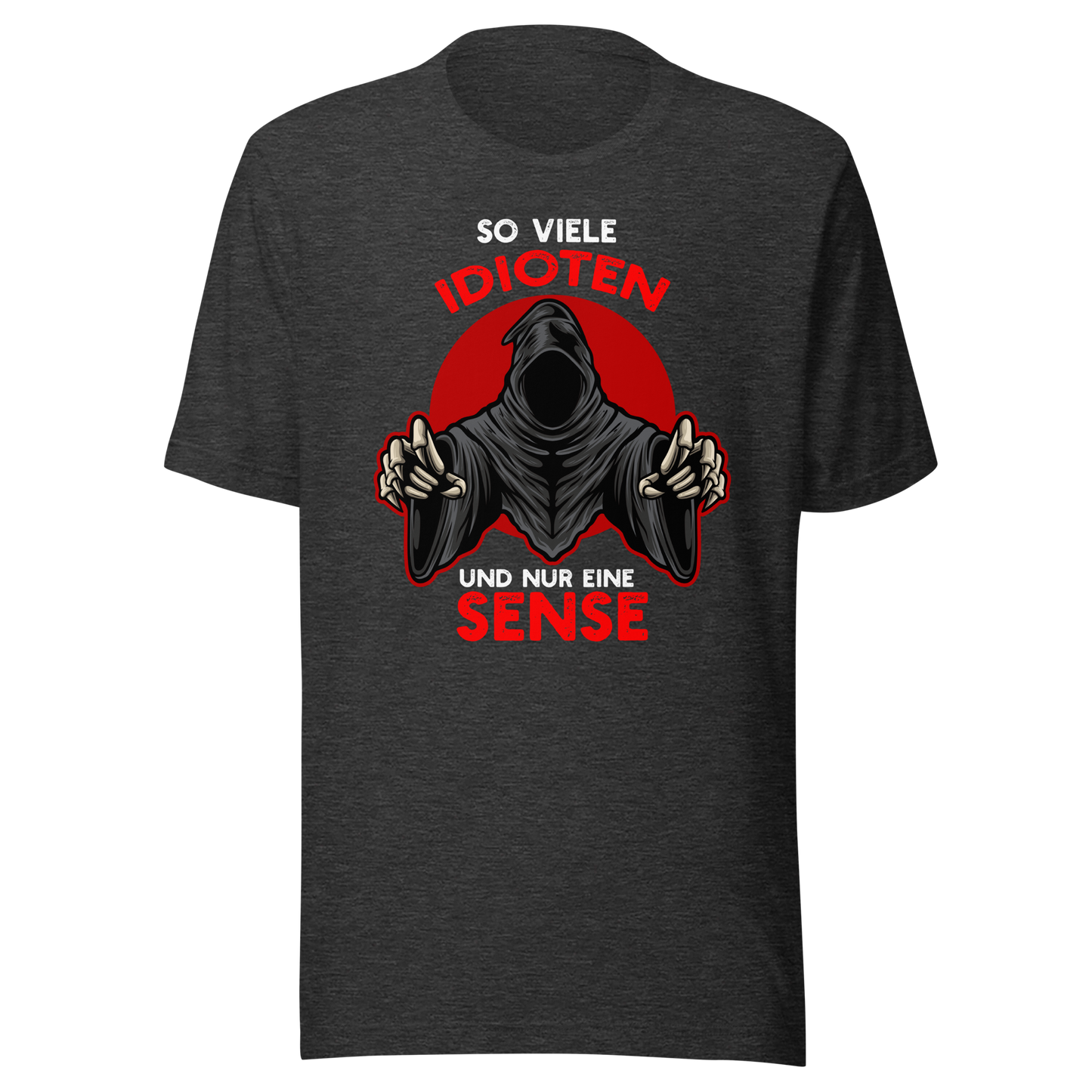 Lustiges T-Shirt "So Viele Idioten! Nur eine Sense!" | Witziger Spruch