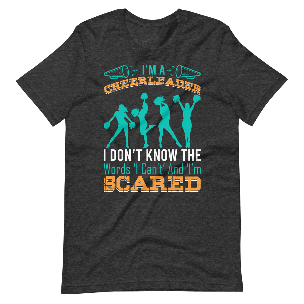Cheerleader Shirt – I’m A Cheerleader I Don’t Know The Words ‘I Can’t’ And ‘I’m Scared