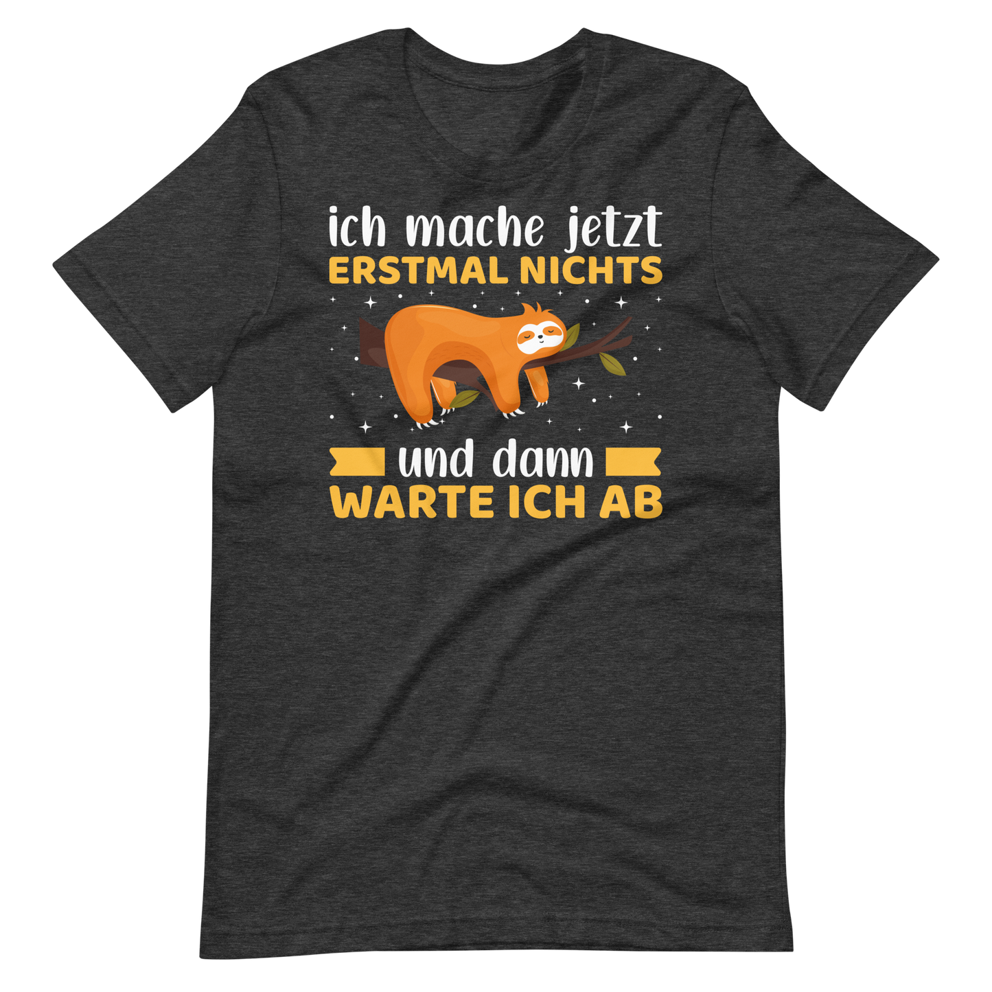 Lustiges T-Shirt "Jetzt erstmal NICHTS machen und abwarten" | Witziger Spruch