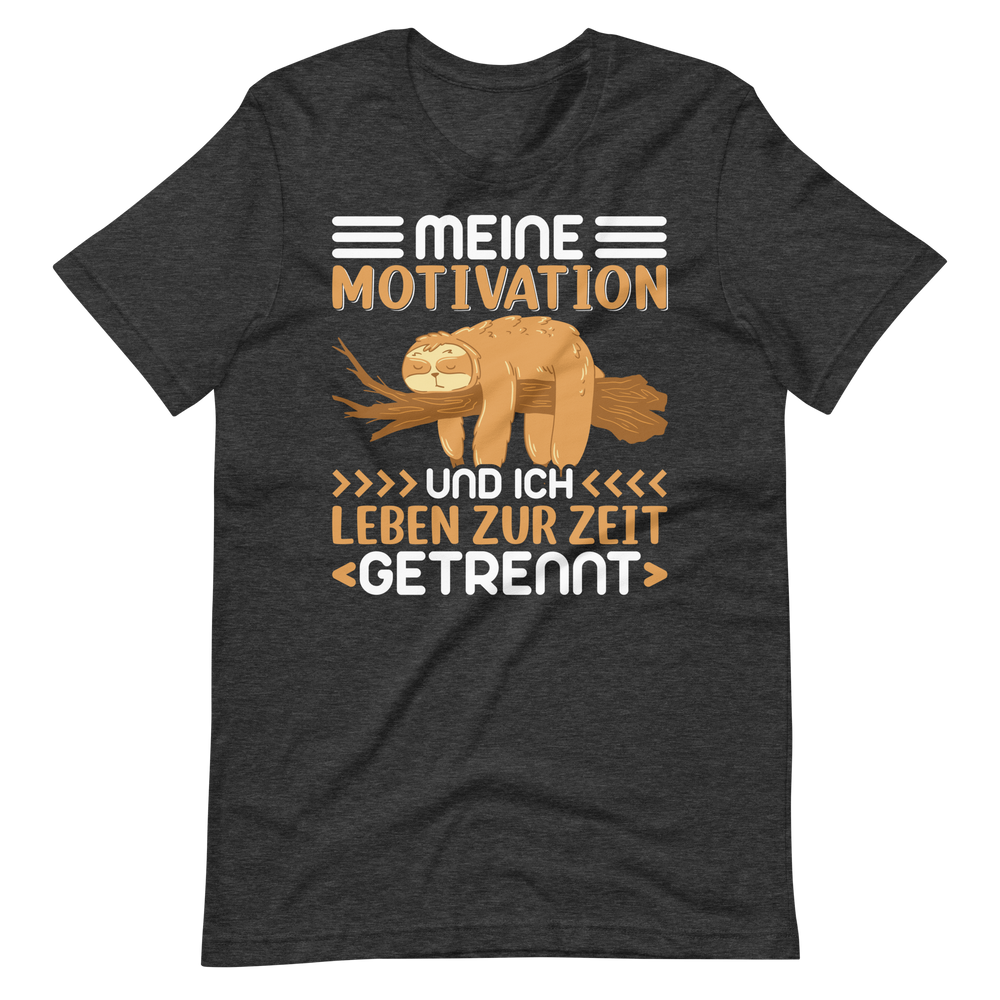 Lustiges T-Shirt "Motivation & Ich - getrennte Wege!" | Witziger Spruch