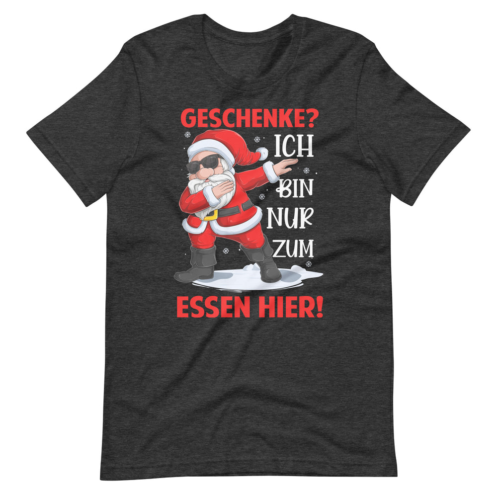 Geschenke. Ich bin nur zum Essen hier! Weihnachten Fun T-Shirt