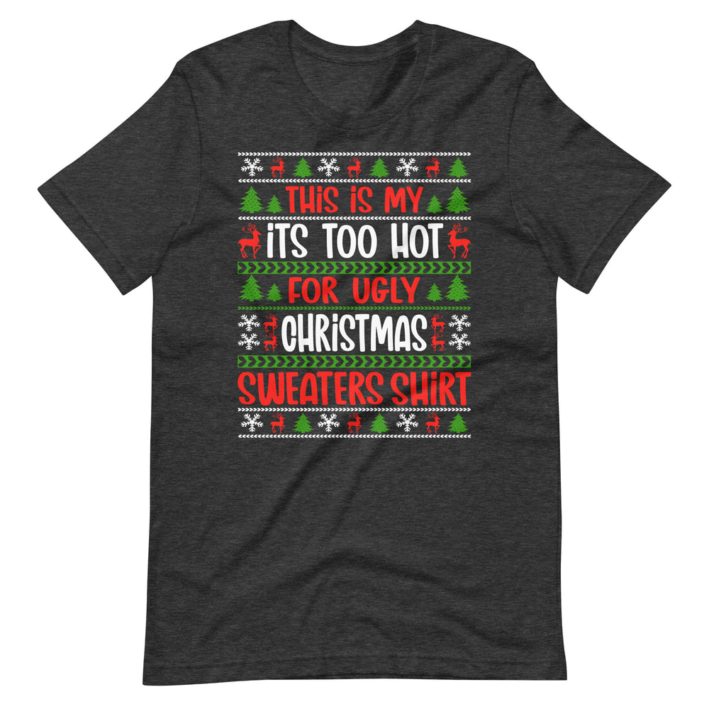 Too Hot for Ugly Christmas Design - Stylishes Weihnachts-T-Shirt