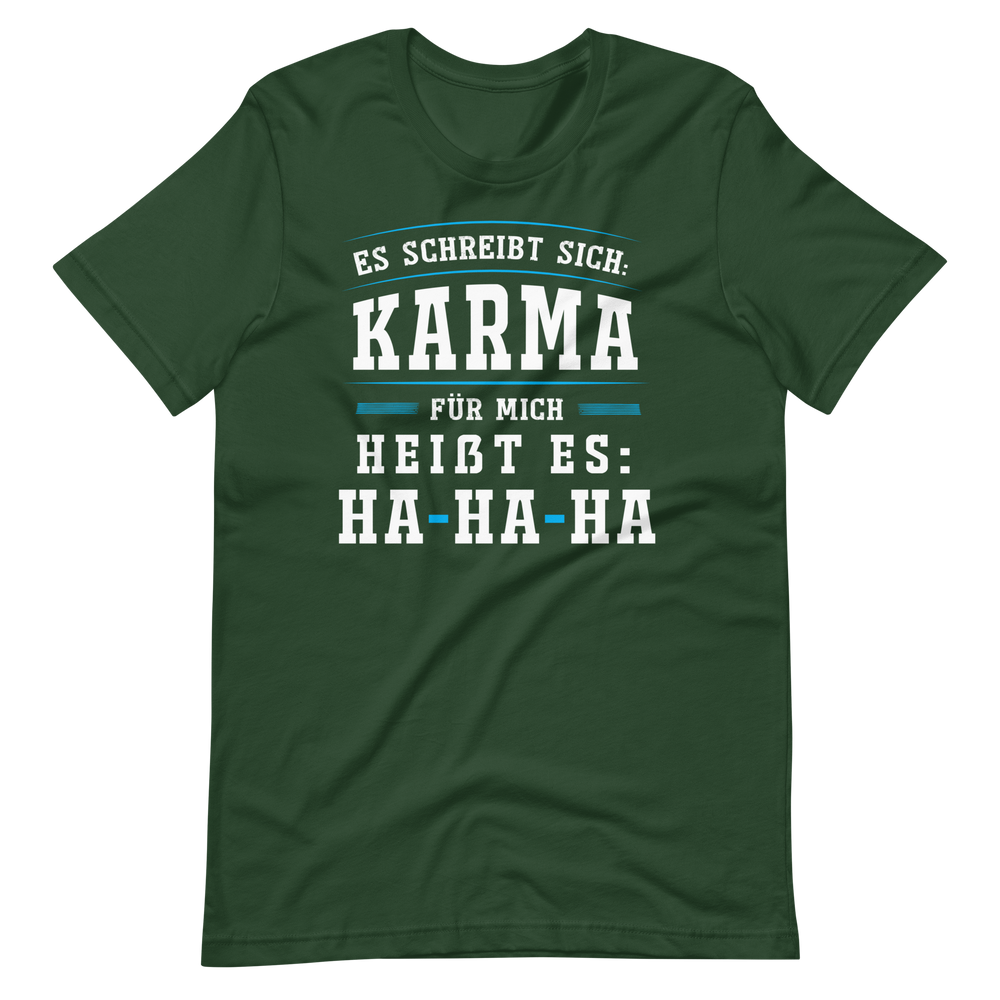 Lustiges T-Shirt mit Karma-Spruch "Es schreibt sich KARMA. Für mich heißt es, HAHAHA!"