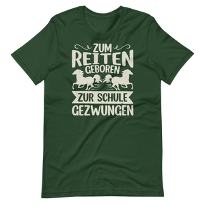 Zum Reiten geboren, zur Schule gezwungen! T-Shirt