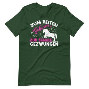 Zum REITEN geboren! Zur SCHULE gezwungen! Lustiges Pferde T-Shirt