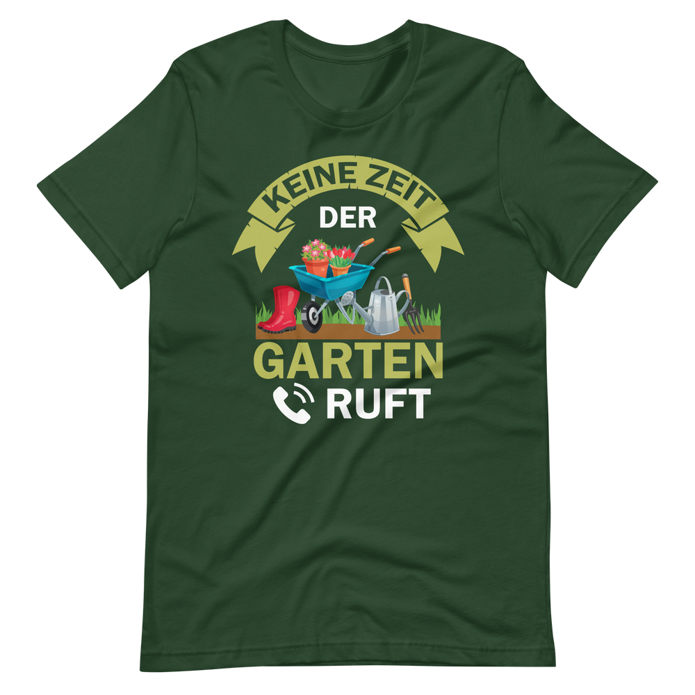 Keine Zeit, der Garten ruft! - Lustiges T-Shirt für Gartenliebhaber