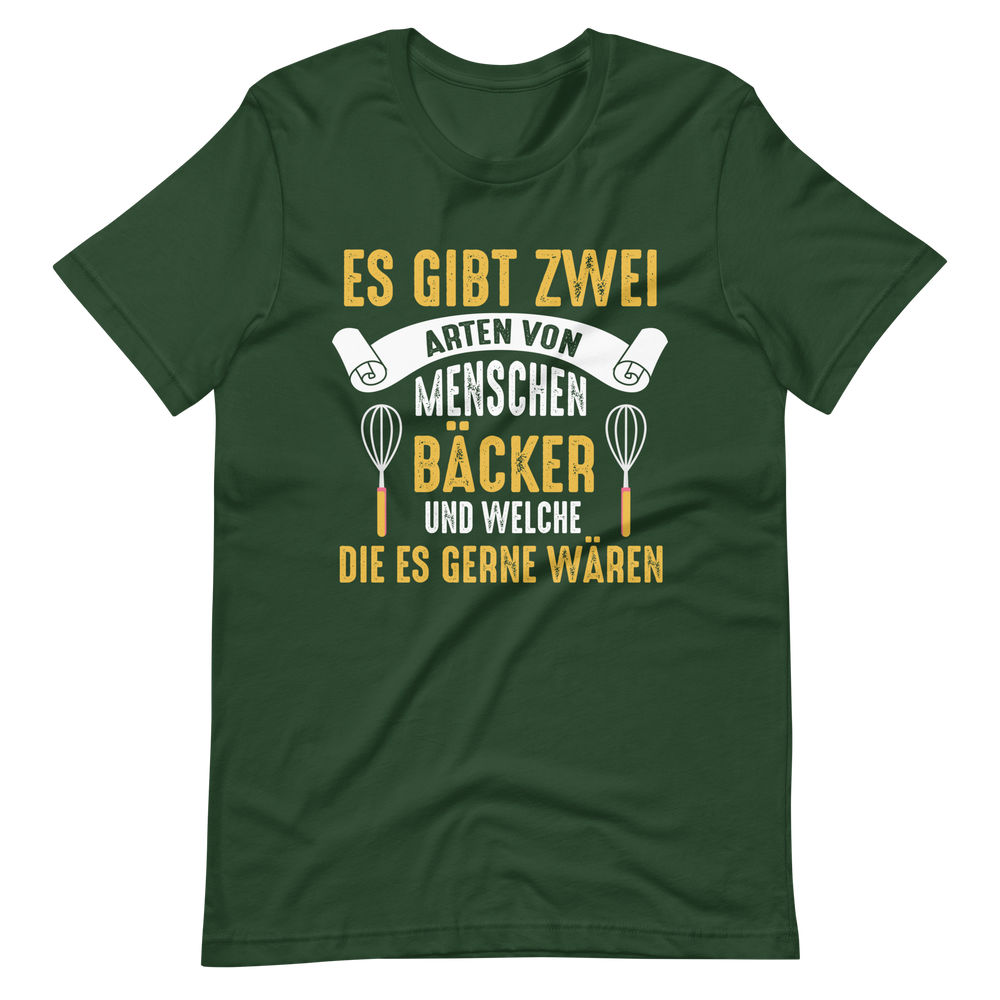 Lustiges T-Shirt: Es gibt Bäcker, und die, die es gern wären!