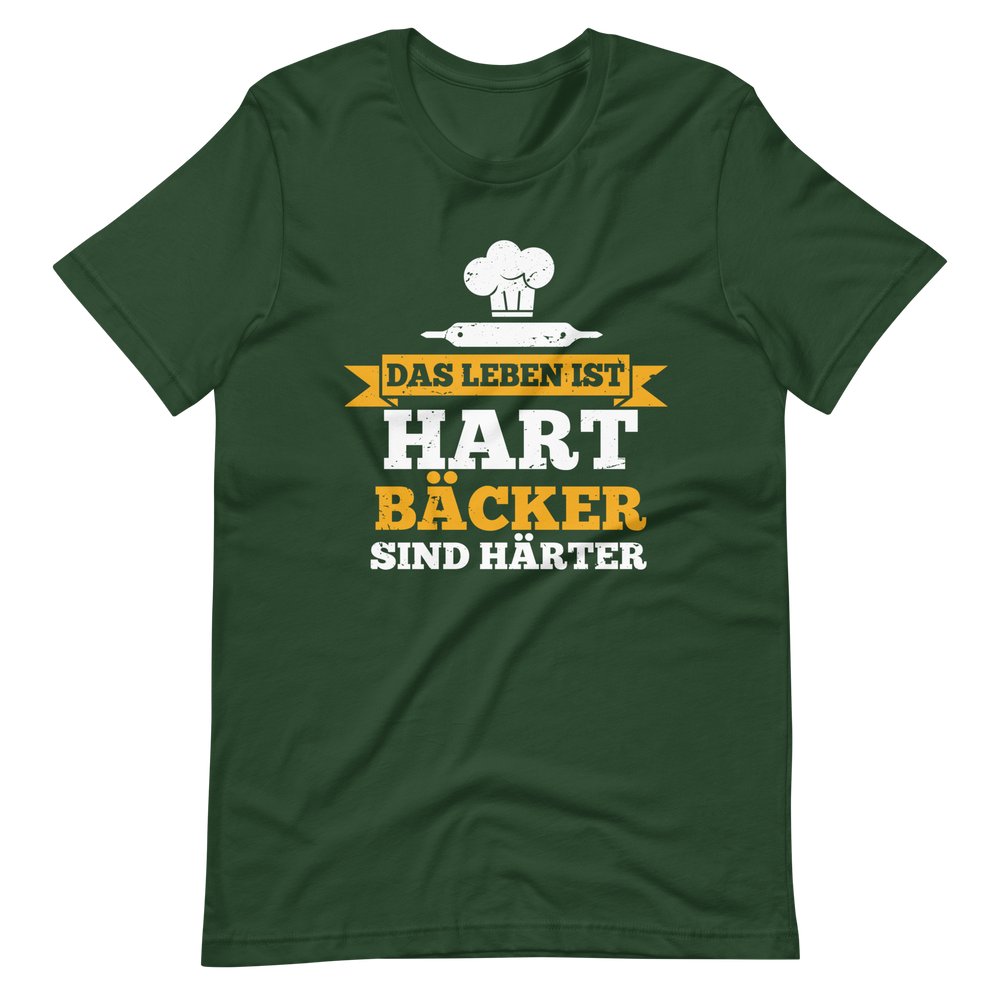 Das Leben ist hart, Bäcker sind härter! T-Shirt