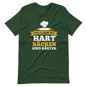 Das Leben ist hart, Bäcker sind härter! T-Shirt