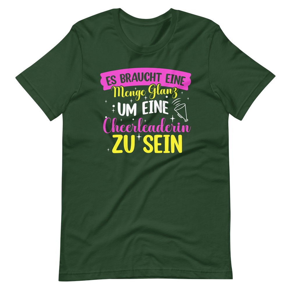 Es braucht eine Menge Glanz, um eine Cheerleaderin zu sein T-Shirt für Mädchen und Frauen