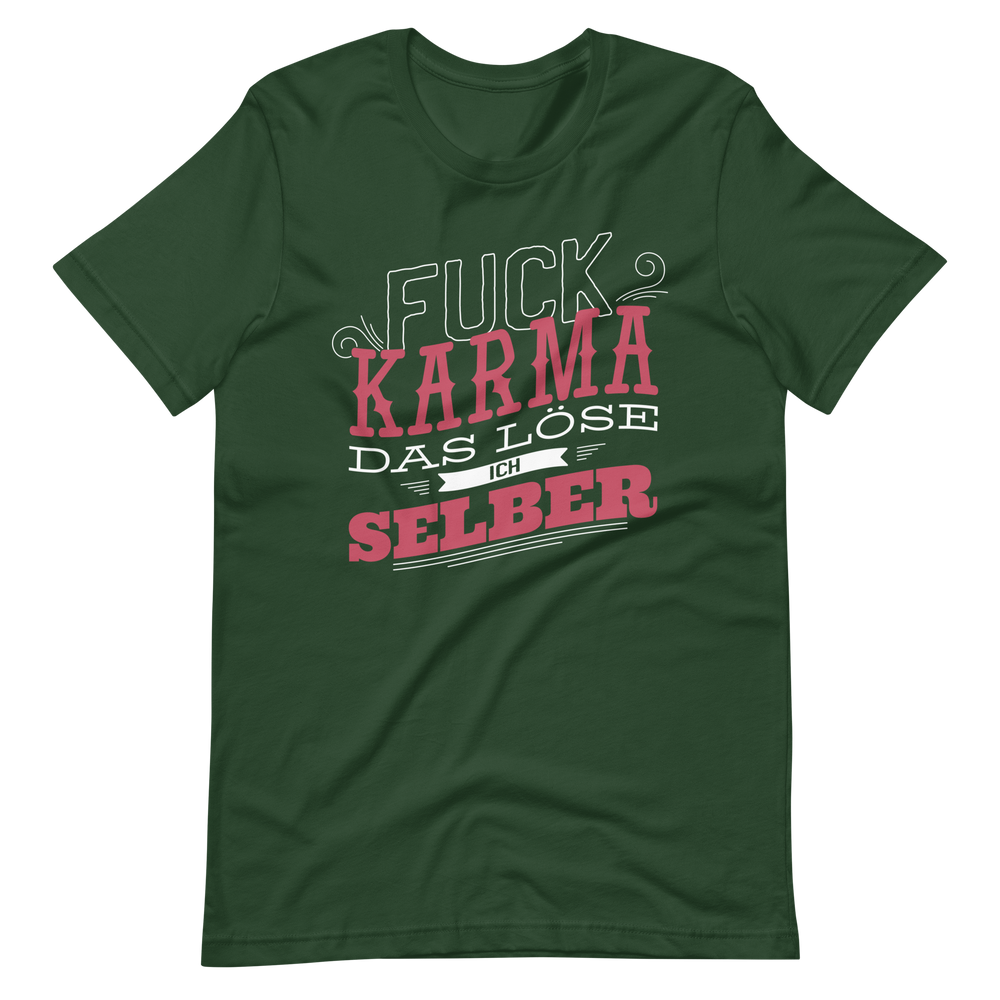 F*ck Karma! Ich löse es selbst T-Shirt mit coolen Spruch