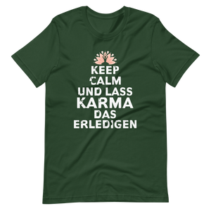 Keep Calm, lass Karma das erledigen! T-Shirt