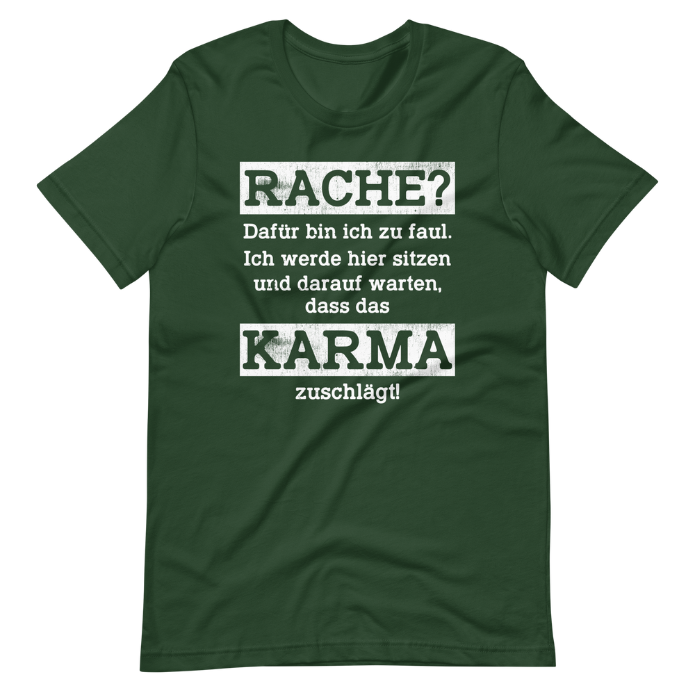 Karma regelt T-Shirt, Rache? Zu faul dafür!