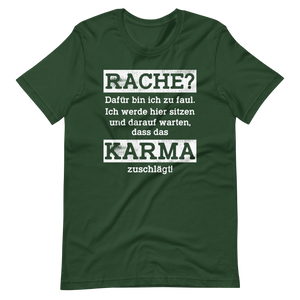 Karma regelt T-Shirt, Rache? Zu faul dafür!