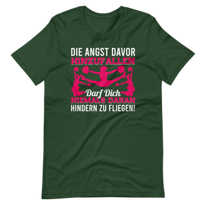 Best Die Angst Davor Hinzufallen Darf Dich Niemals Daran Hindern Zu Fliegen Shirt