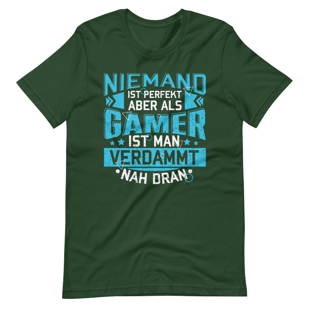 Perfekt als Gamer - Niemand ist perfekt, aber wir sind nah dran! T-Shirt