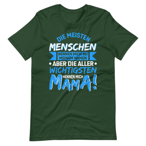 Die wichtigsten Menschen nennen mich MAMA T-Shirt - Perfekt für stolze Mütter!