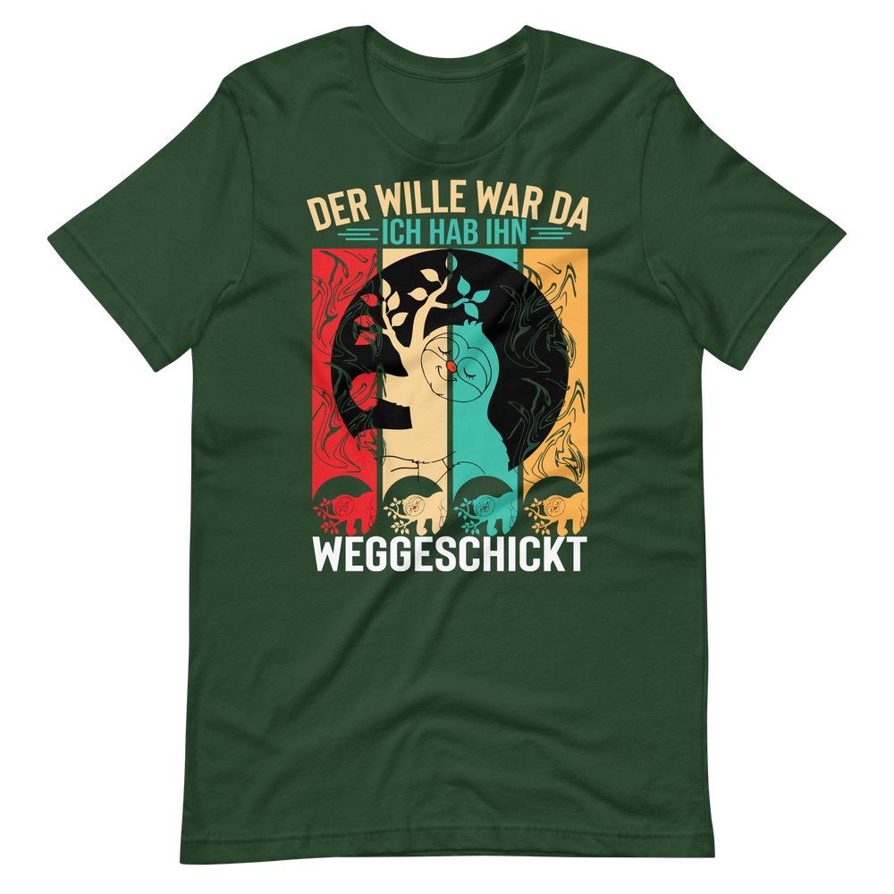 Der Wille war da T-Shirt - Lustiger Spruch für jeden Anlass!