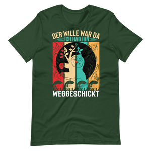 Der Wille war da T-Shirt - Lustiger Spruch für jeden Anlass!