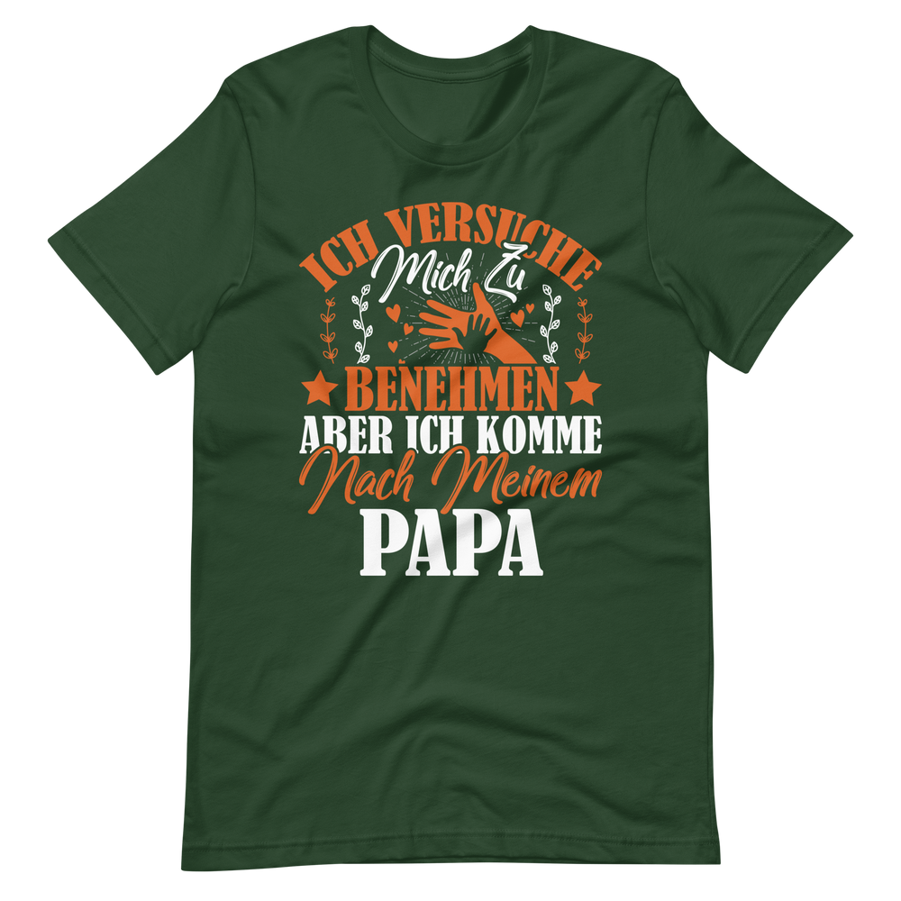 Witziges T-Shirt mit Spruch "Ich VERSUCHE mich zu benehmen, aber ich komme nach meinem Papa